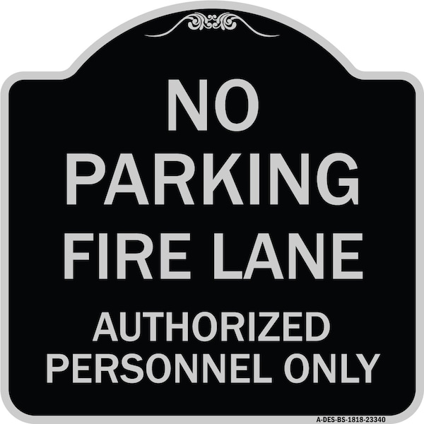 Signmission Parking Fire Lane Authorized Personnel Heavy-Gauge Aluminum Sign, 18" x 18", BS-1818-23340 A-DES-BS-1818-23340 - main